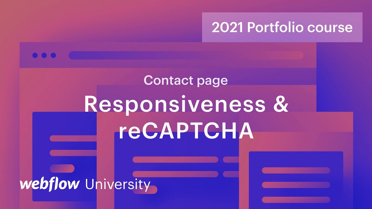 Beating robots with reCAPTCHA and responsive design — Build a custom portfolio in Webflow, Day 10