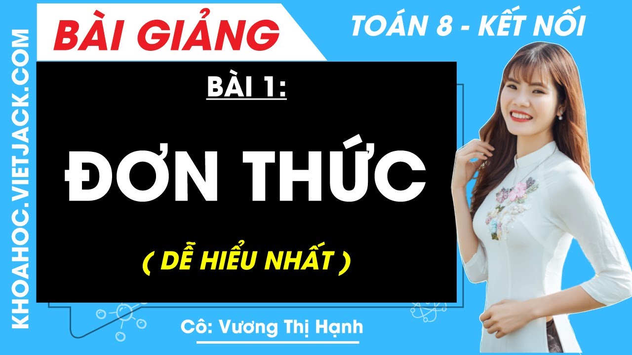 Đơn thức | Bài 1 Toán 8 - Kết nối tri thức (DỄ HIỂU NHẤT)