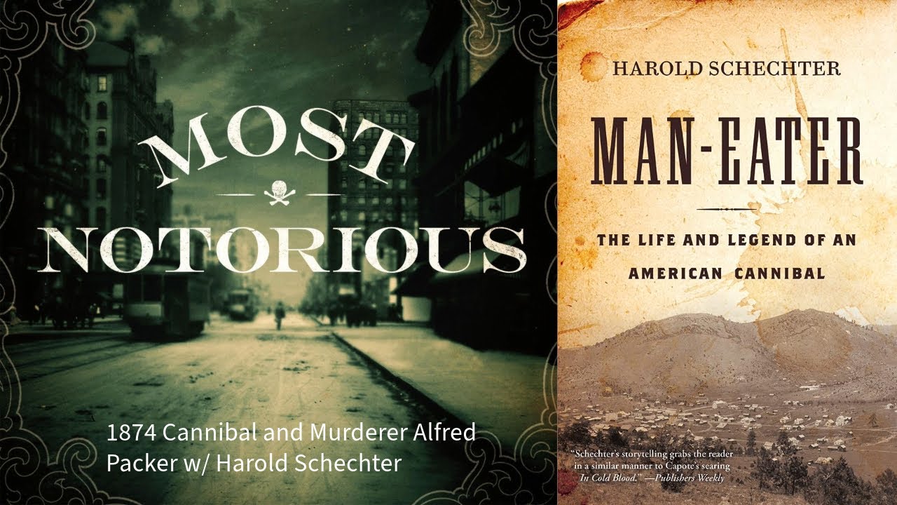 1874 Cannibal and Murderer Alfred Packer w/ Harold Schechter