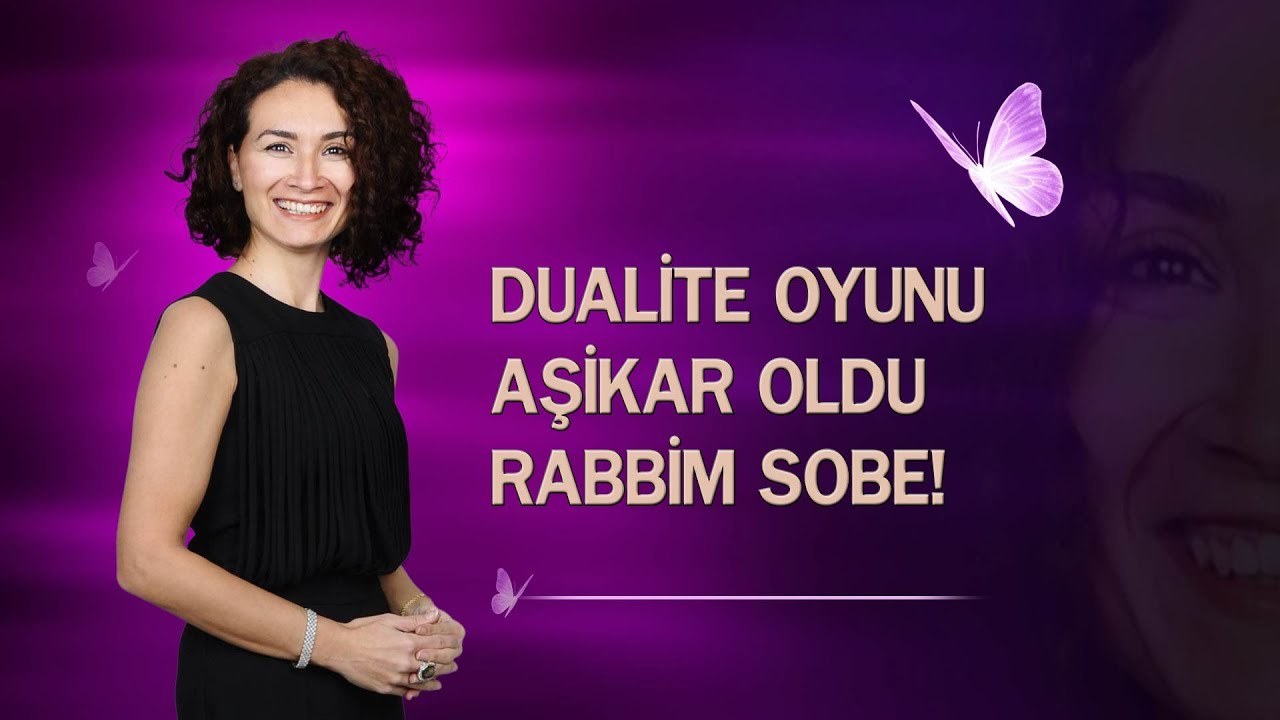 Dualite Oyunu Aşikar Oldu. Rabbim Sobe !