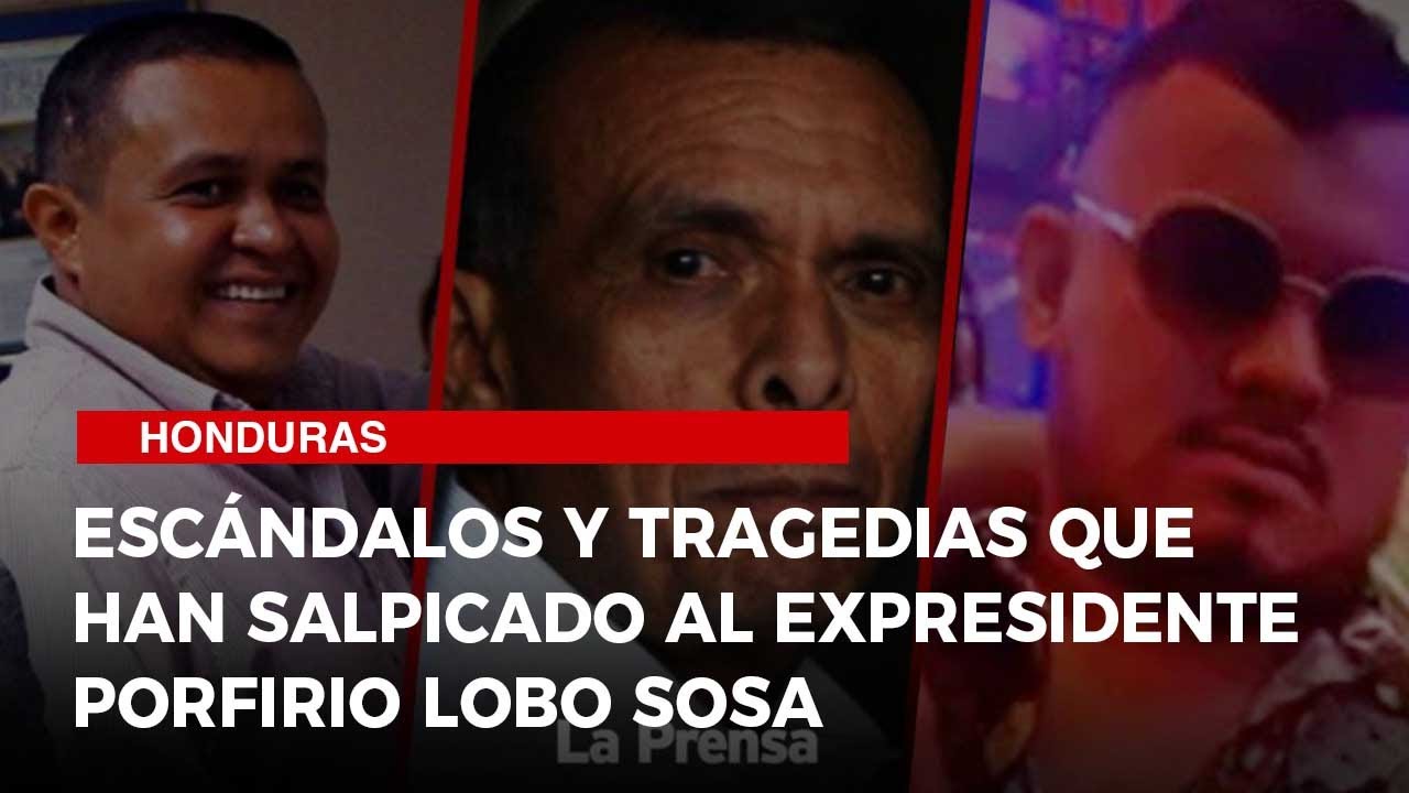 Escándalos y tragedias que han salpicado al expresidente  Porfirio Lobo Sosa
