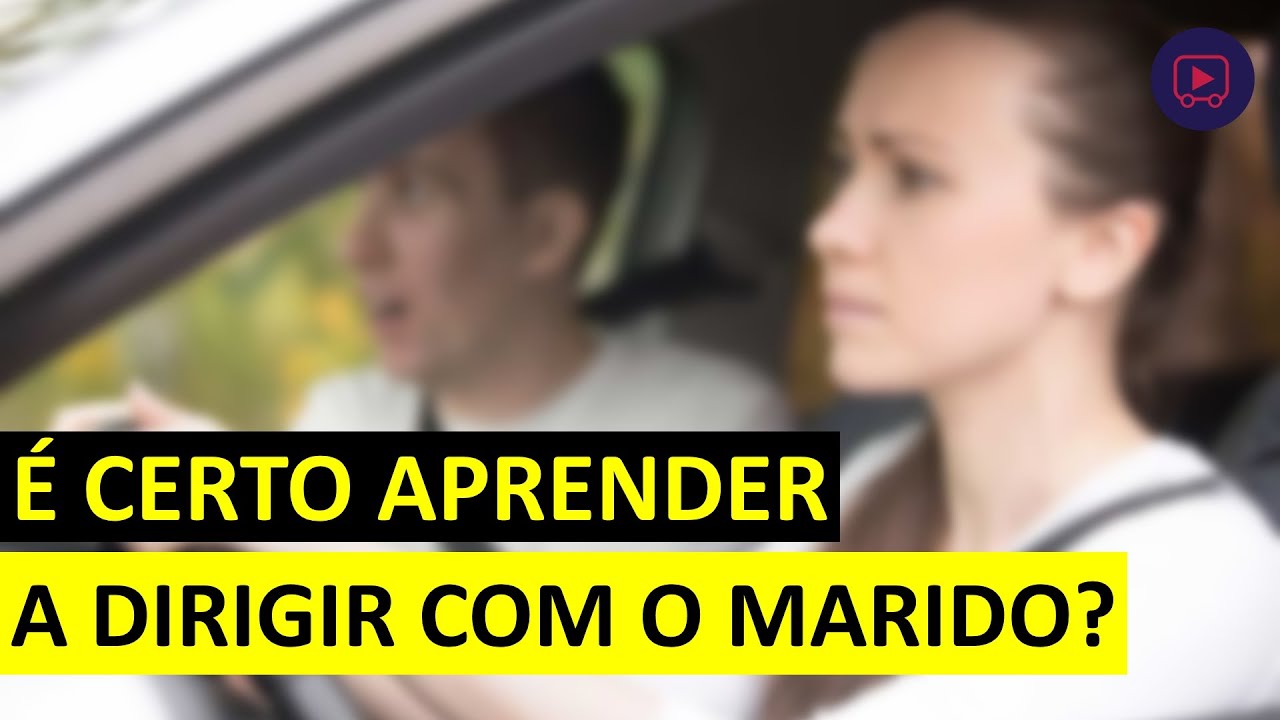 É CERTO APRENDER A DIRIGIR COM O MARIDO?