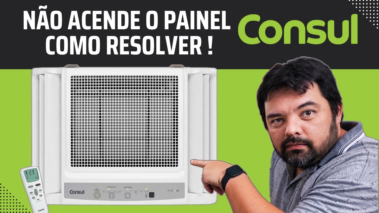 Ar Condicionado de Janela Consul Não Liga o Painel - Como Resolver