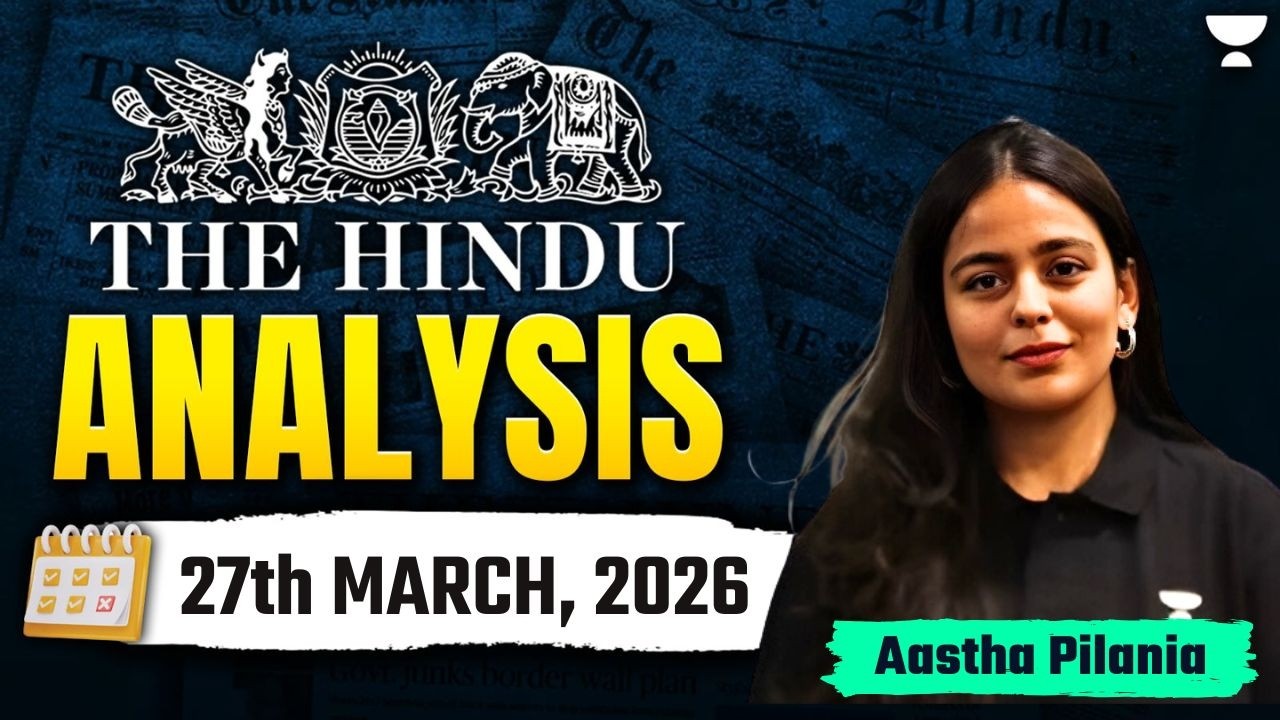The Hindu Newspaper Analysis | 27th March, 2026 | UPSC Current Affairs Today | Aastha Ma'am