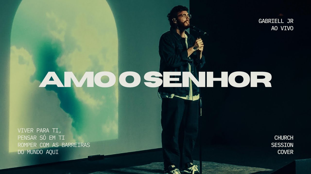 AMO O SENHOR - GABRIELL JÚNIOR (CHURCH SESSION)
