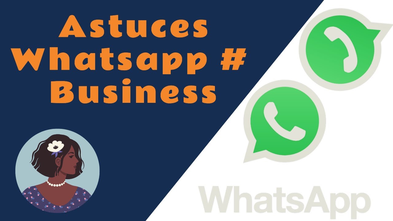 WhatsApp # WhatsApp Business : astuces 2021 | partie 1