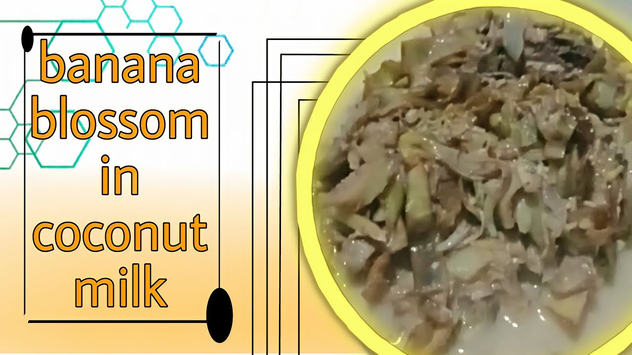 cook and share: banana blossom in coconut milk | very appetizing banana heart in coconut milk recipe