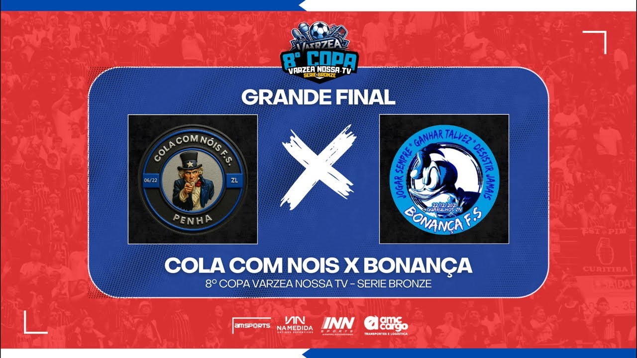 GRANDE FINAL - COLA COM NOIS X BONAN&Ccedil;A FUTSAL - 8&ordf; COPA VARZEA NOSSA TV