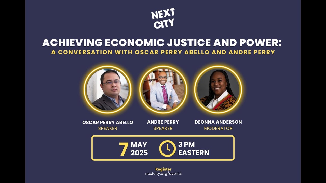 Achieving Economic Justice and Power: A Conversation with Oscar Perry Abello and Andre Perry