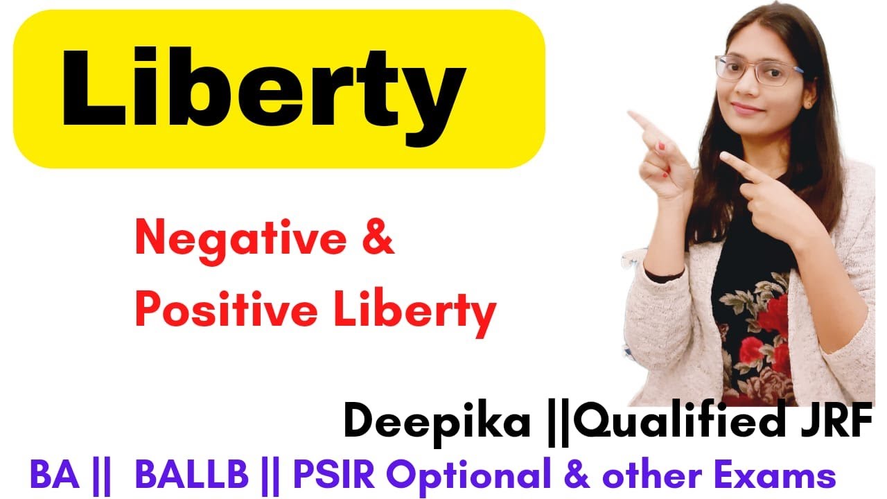 Liberty || Negative Liberty and Positive Liberty || Political Theory || Deepika