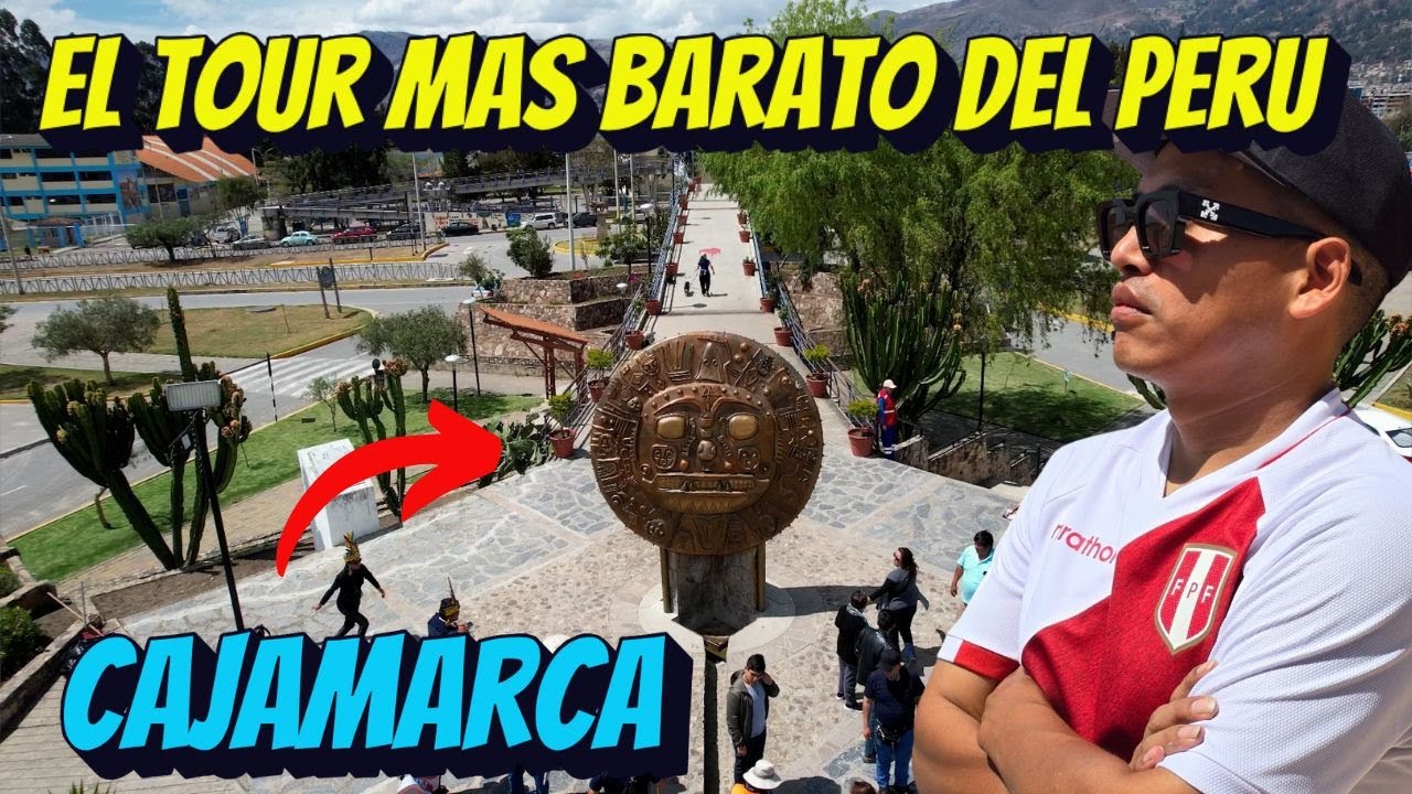 el tour mas BARATO del PERU esta en Cajamarca