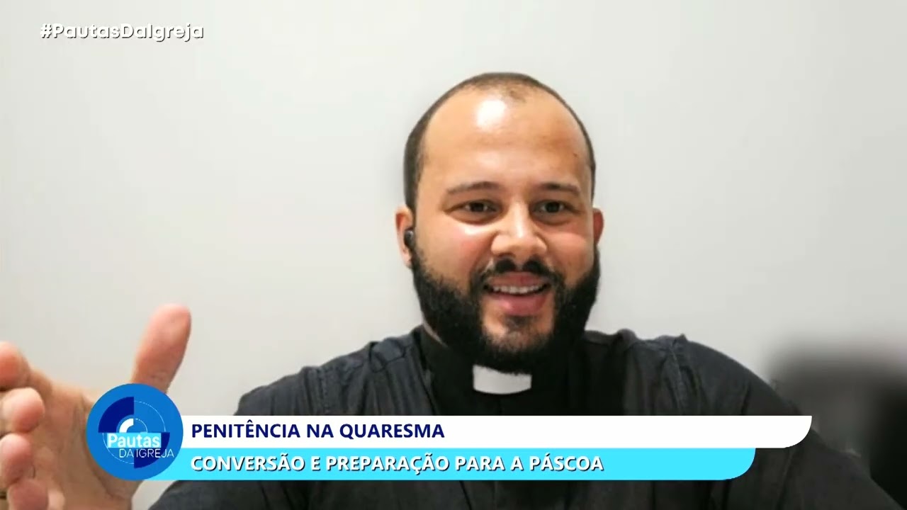 Pautas da Igreja | Penitência durante a Quaresma - 02/03/2026