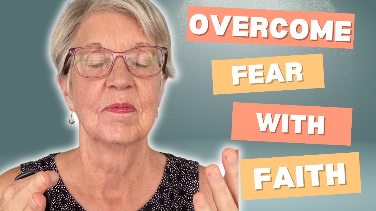 Conquering Fear: A Journey of Faith