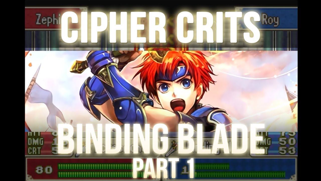 [Cipher Crits] Fire Emblem: Binding Blade - PART I