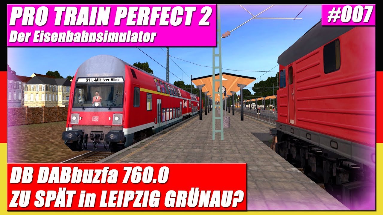 Pro Train Perfect 2 #007 |  S 1 Mit Versp&auml;tung nach LEIPZIG GR&Uuml;NAU! | PTP 2 [Deutsch]