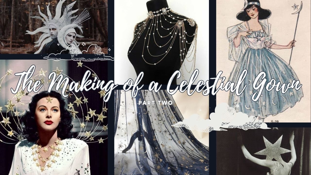 PART 2: Creating A Celestial Party Gown