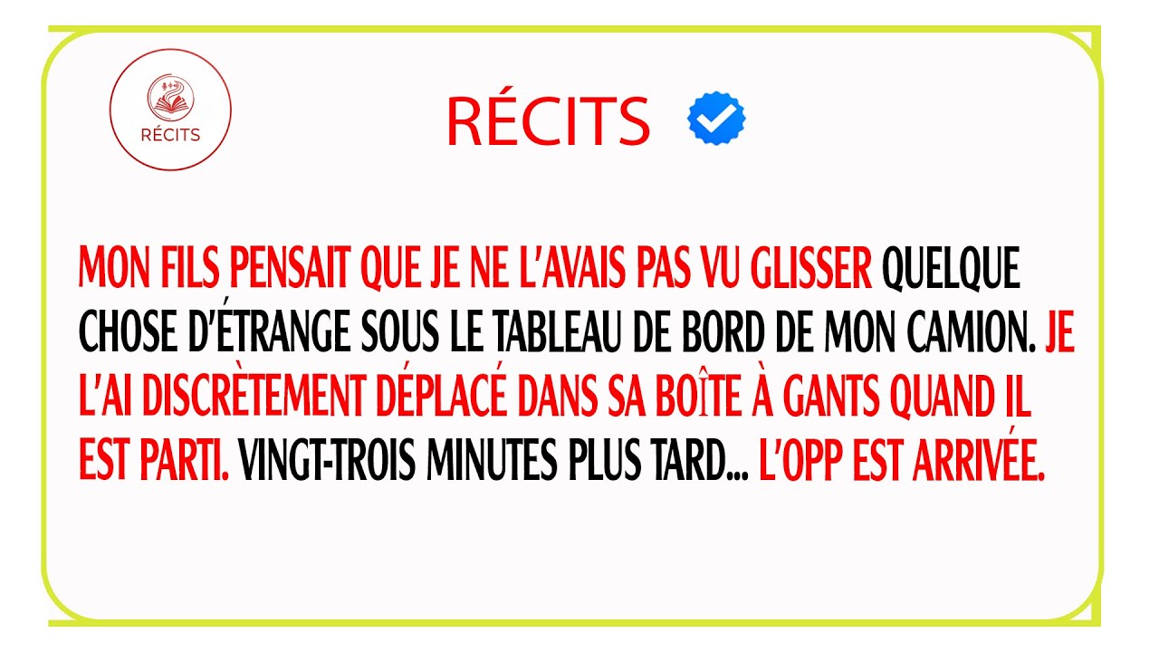 Mon fils a caché une enveloppe dans mon camion. Je l'ai vue et je l'ai déplacée ailleurs...