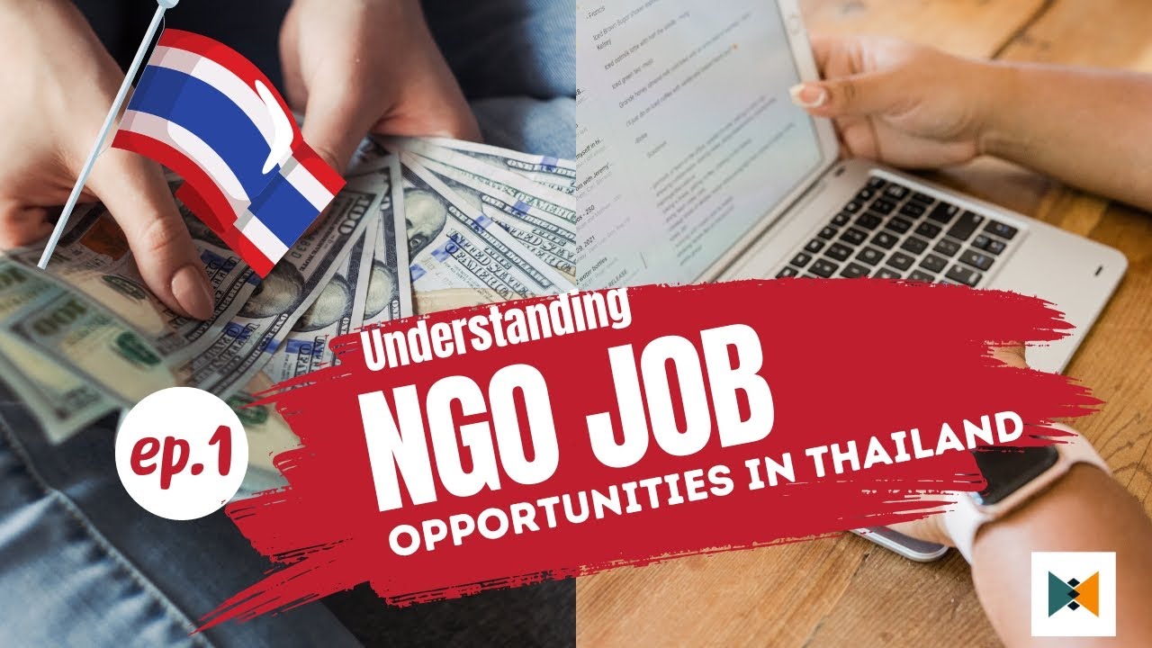 Thailand NGO Job Opportunities များအကြောင်း (အပိုင်း-၁) #job #ngo  #thekap #thailand