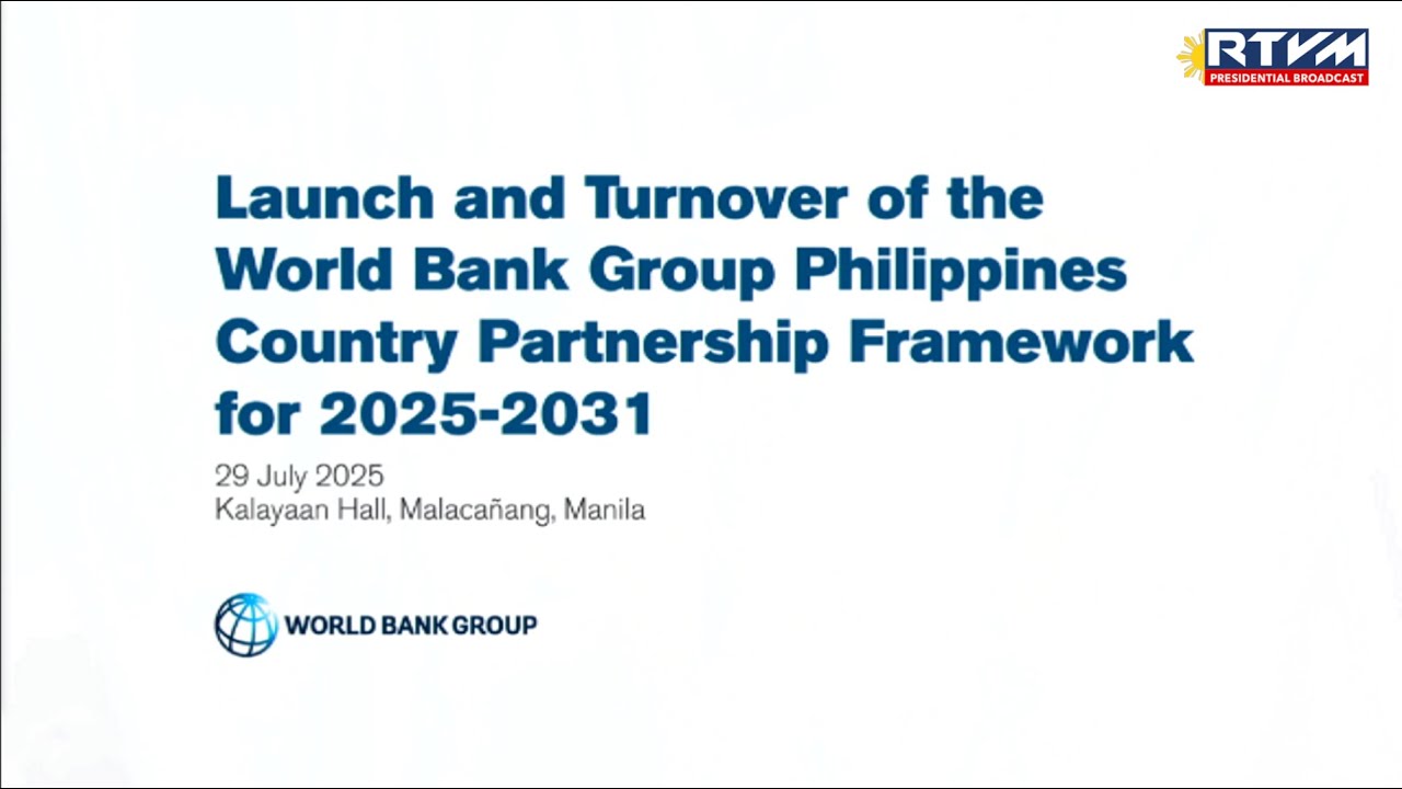 Launch and Ceremonial Turnover of the World Bank Group Philippines CPF for FY 2025-2031