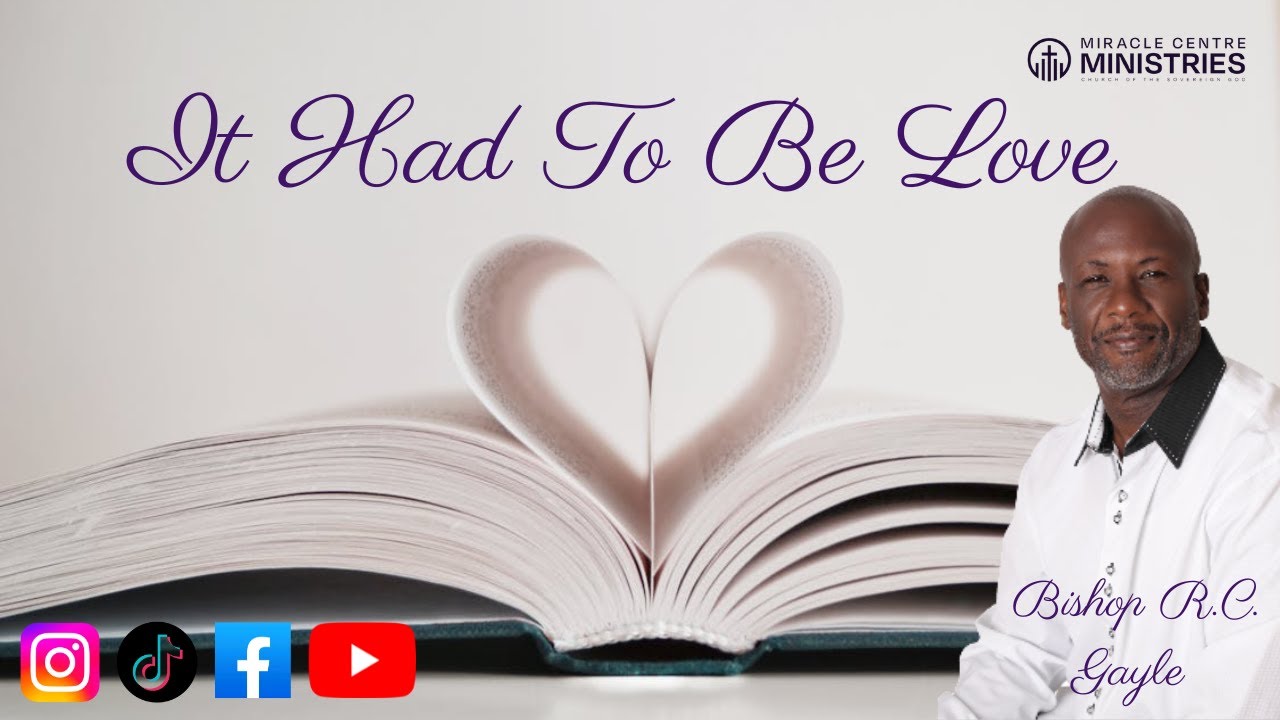 It Had To Be Love | Bishop R.C. Gayle