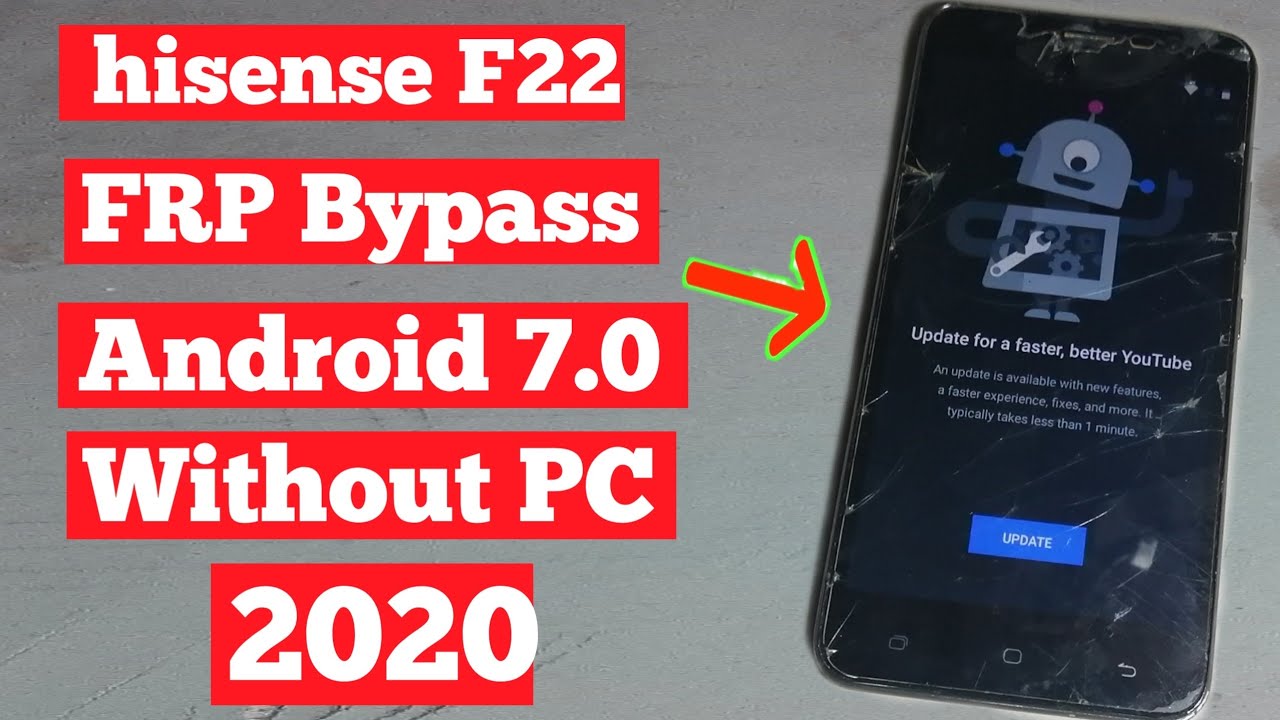 Hisense F22 Youtube Update Problem FiX Without Flashing Android 7.0 Frp Unlock/Google Account Bypass