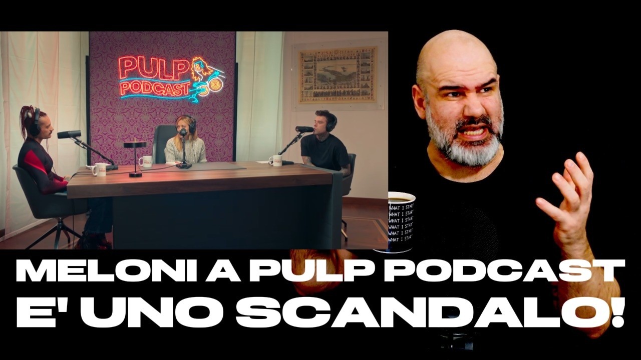 GIORGIA MELONI a PULP PODCAST, &egrave; uno SCANDALO!