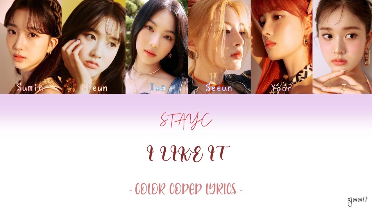 STAYC 스테이씨 - I LIKE IT [COLOR CODED LYRICS | HAN+ROM+ENG]
