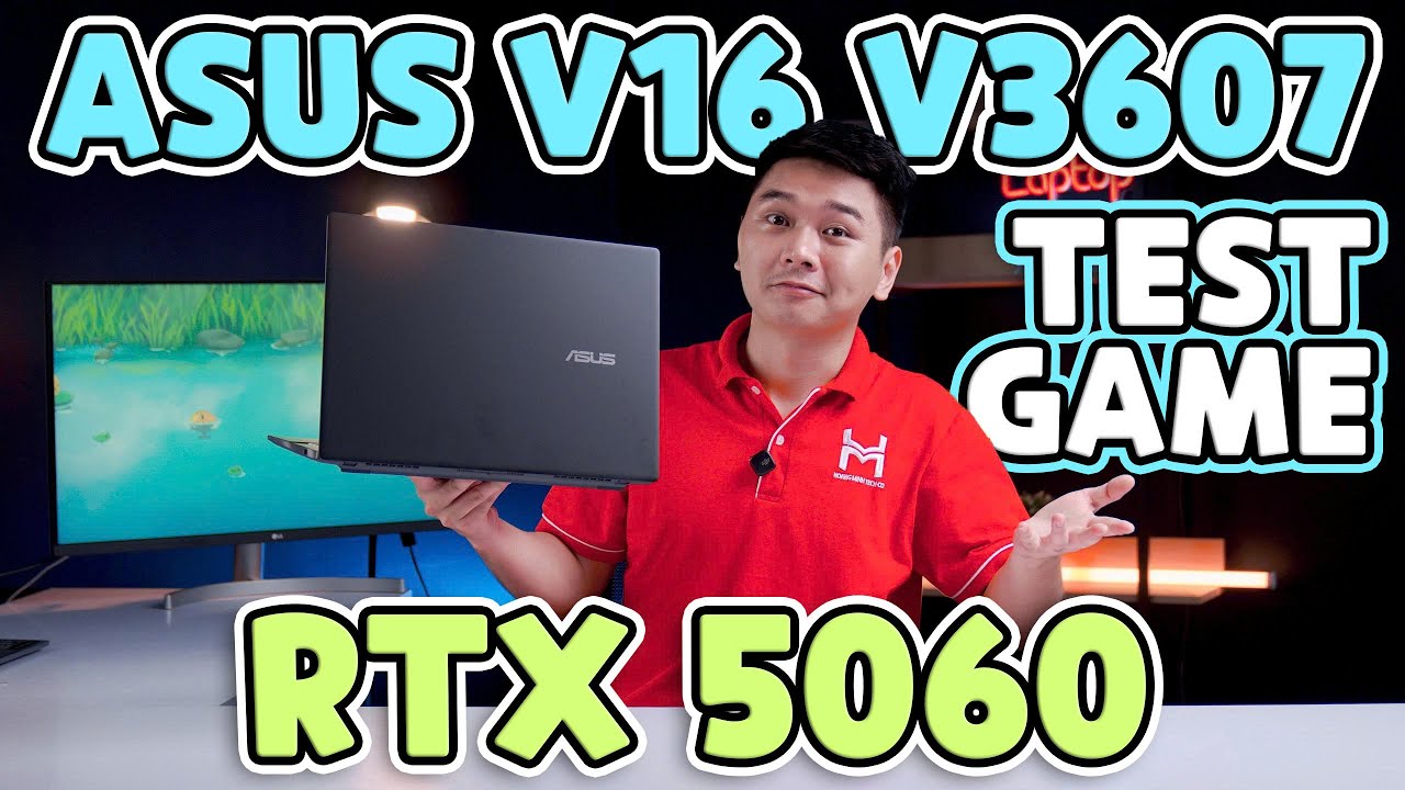 Test game Asus Gaming V16 V3607 RTX 5060 - Mỏng nhẹ nhưng RẤT MẠNH | LaptopWorld