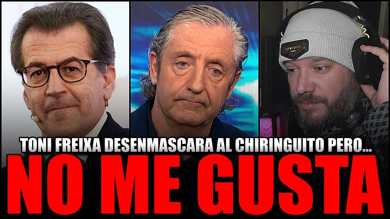 🔥 *PEDREROL NO ES DEL BARÇA* TONI FREIXA DESENMASCARA A EL CHIRINGUITO y YO ME CALIENTO...