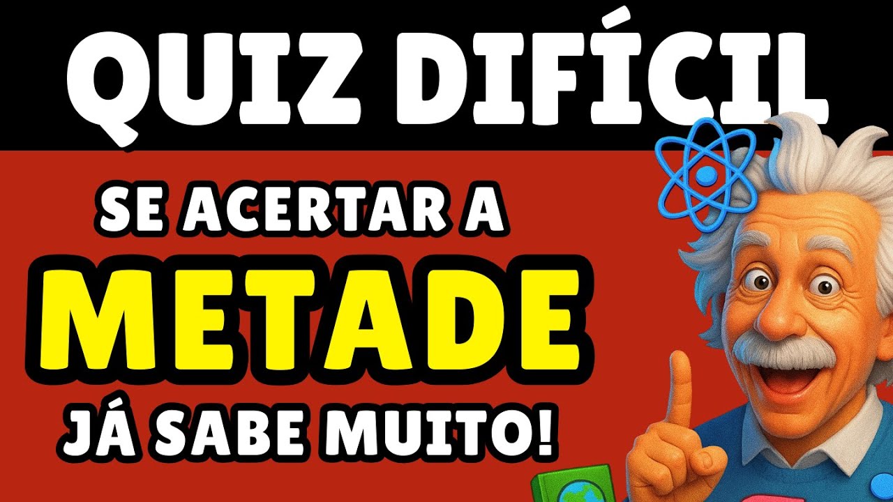🔥😱 Se Acertar a METADE já é GÊNIO! | O QUIZ MAIS DIFÍCIL DO YOUTUBE | Quiz de Conhecimentos Gerais