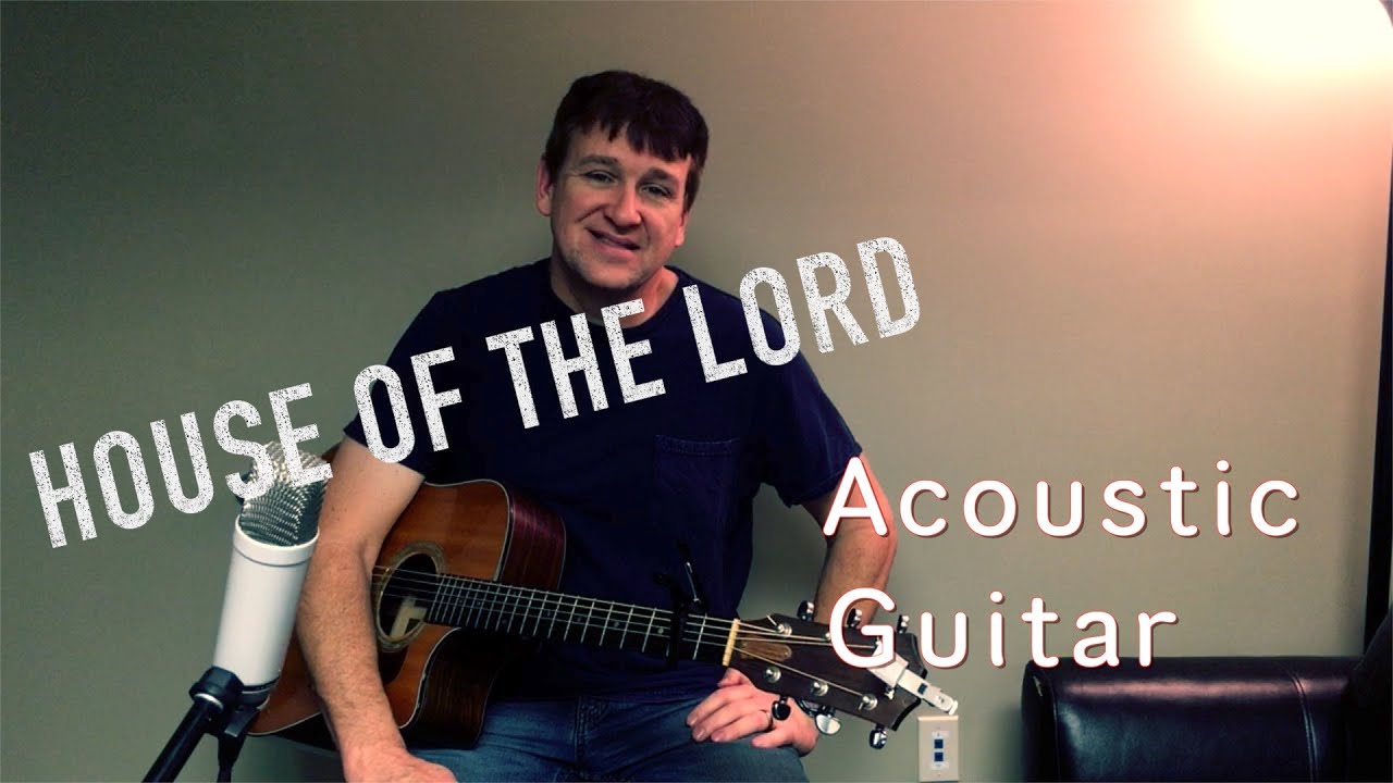 HOUSE OF THE LORD  ||  PHIL WICKHAM  ||  ACOUSTIC GUITAR TUTORIAL