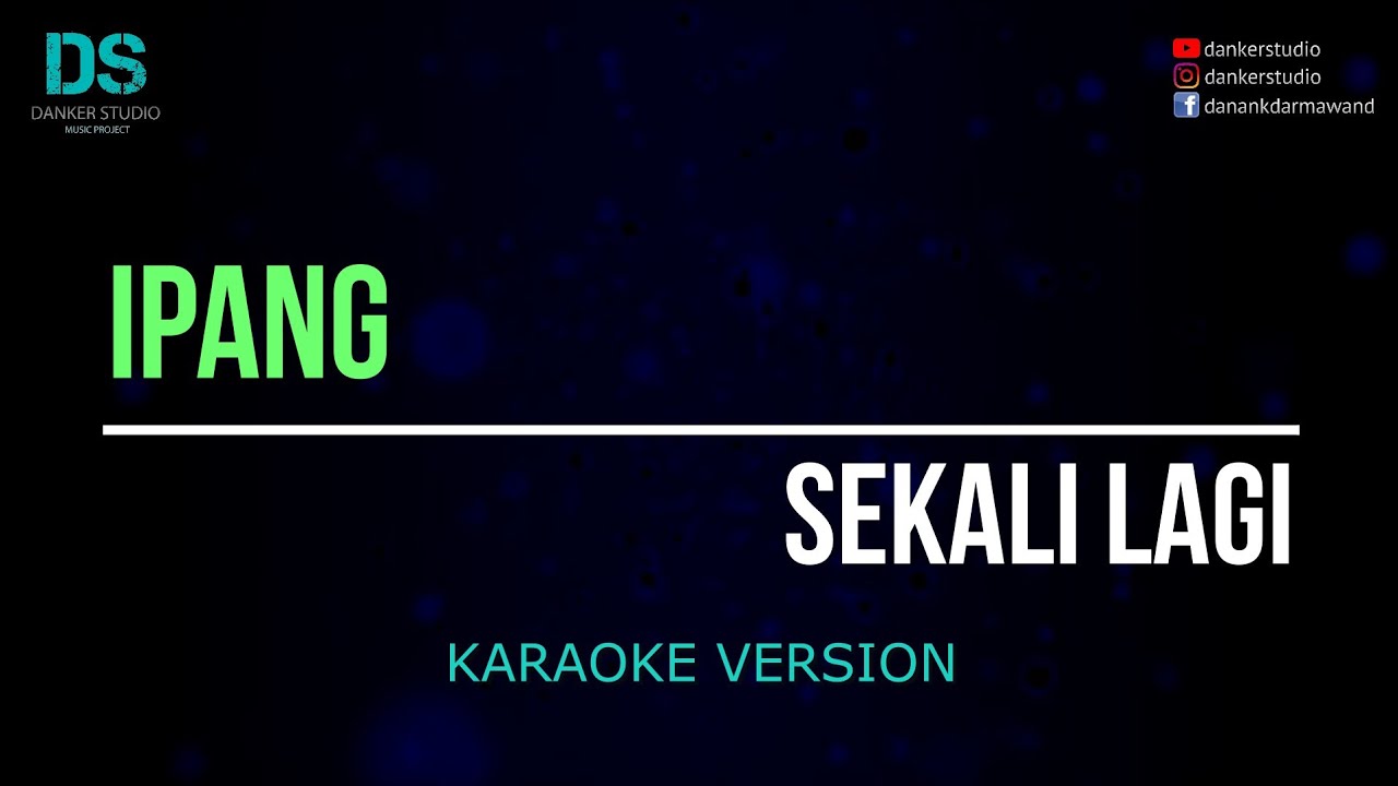 Ipang - sekali lagi (karaoke version) tanpa vokal