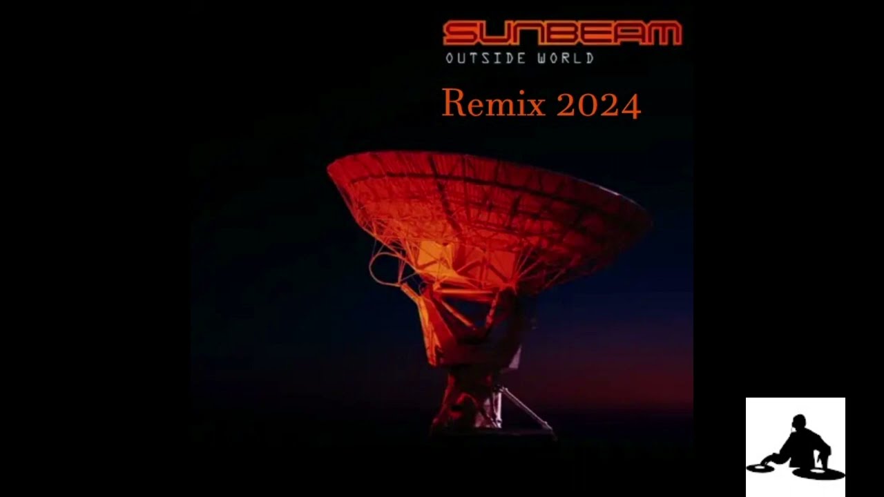 Sunbeam   -  Outside World        Remix 2024