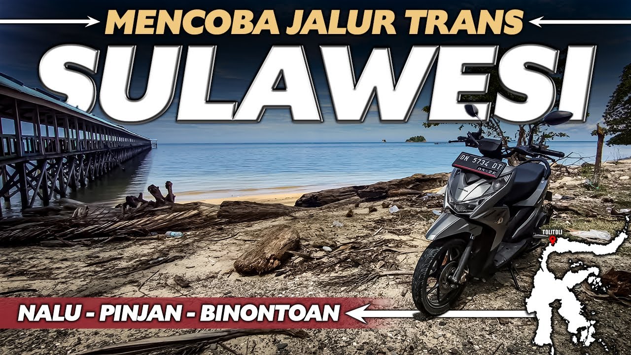 Eksplor TOLITOLI #3 - Motoran Lintas Desa Via Jalur TRANS SULAWESI!