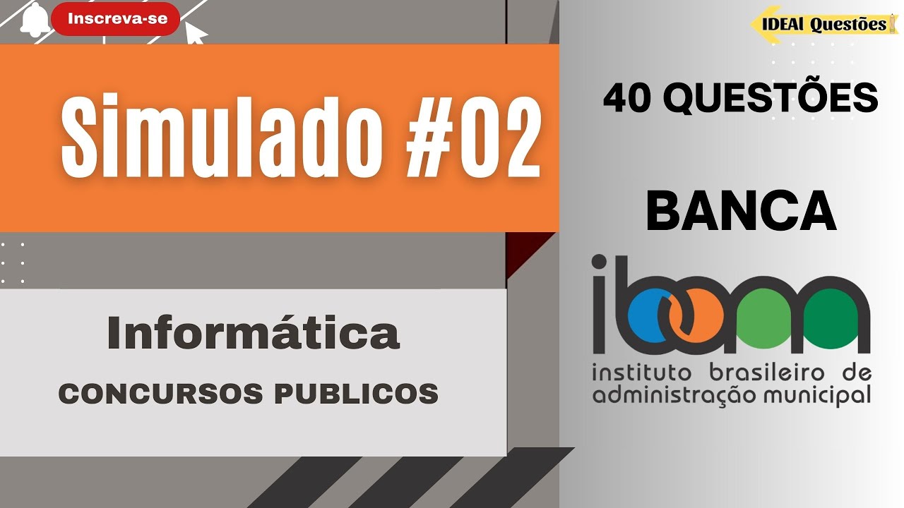 SIMULADO 40 QUESTÕES DE INFORMÁTICA PARA CONCURSO PÚBLICO | BANCA IBAM #02