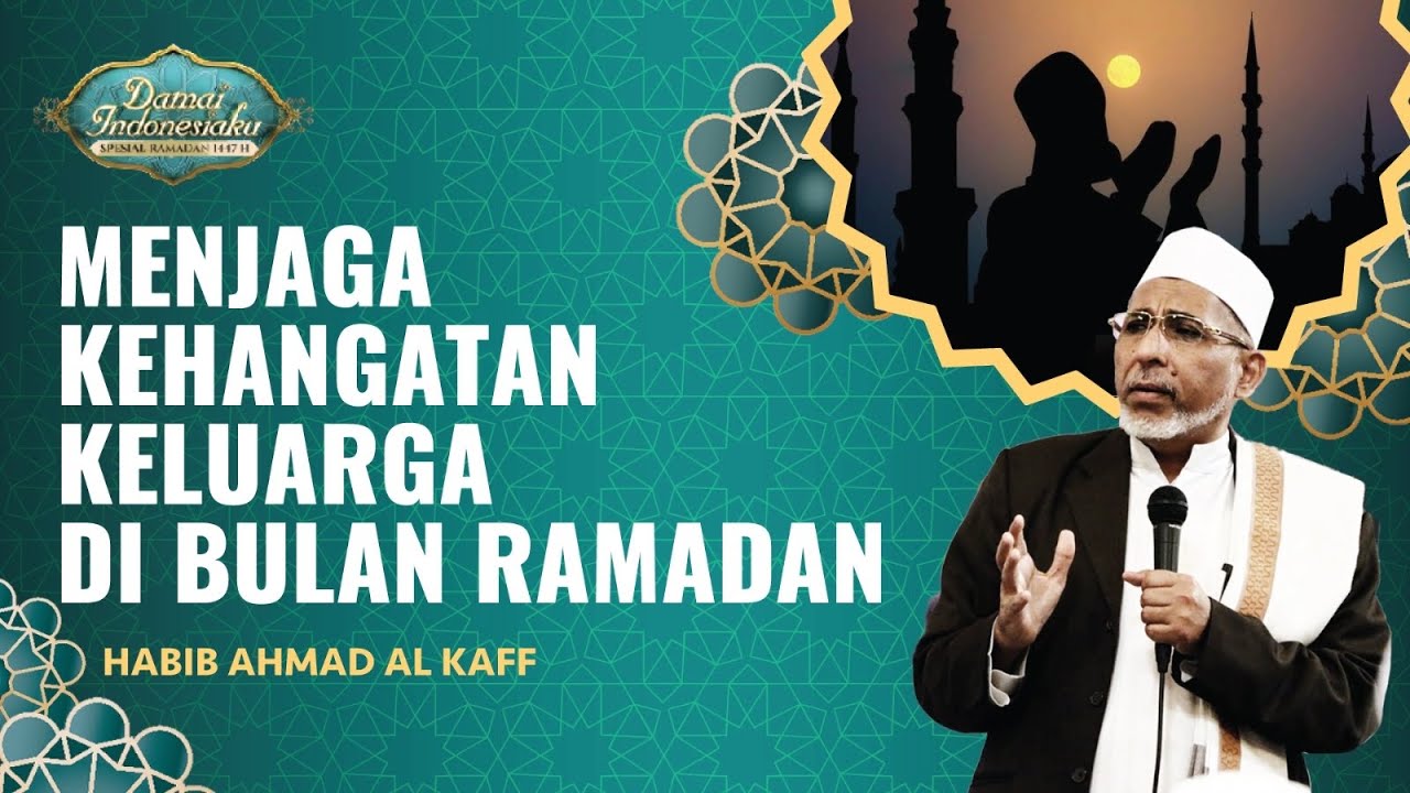 Ramadan Mengajarkan Arti Kebersamaan Keluarga | Habib Ahmad Al Kaff - Damai Indonesiaku