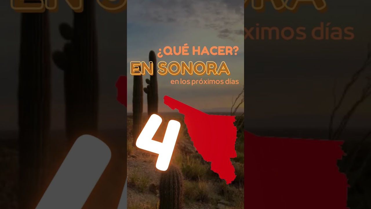 ¿Qué hacer en Sonora en los próximos días? 👀