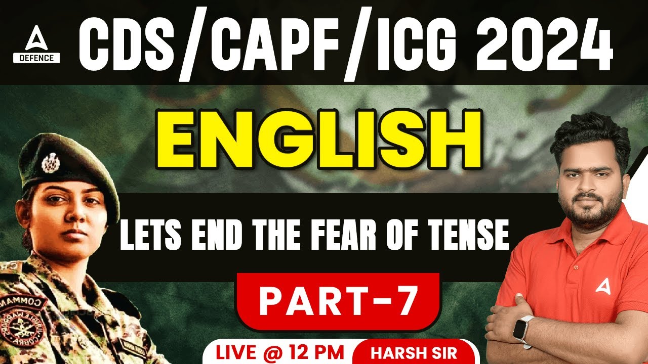 CDS/CAPF/ICG English Foundation Class 2024 | English Tense ( PART- 7 ) | English By Harsh Sir