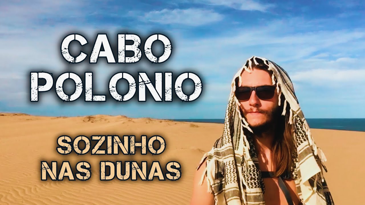 VOLTEI SOZINHO PELAS DUNAS DE CABO POLONIO (ep08)