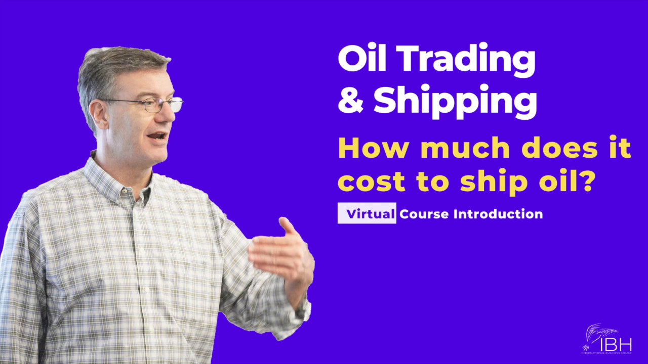 Oil Shipping: How much does it cost to ship oil? |  Virtual Course | What you will learn?