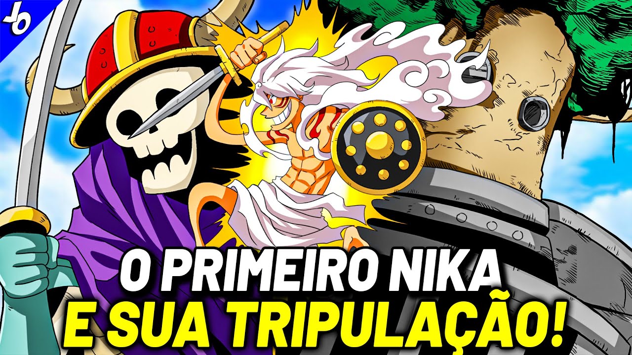 O PRIMEIRO NIKA DO MUNDO E SUA TRIPULAÇÃO REVELADA! - A HISTÓRIA DO BANDO MAIS FORTE EM ONE PIECE