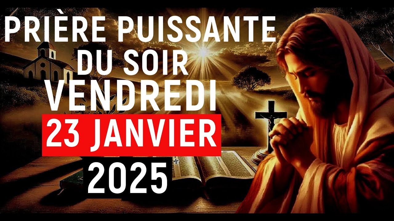 🙏PRIÈRE DU SOIR | Vendredi 23 Janvier 2026 Avec Évangile Du Soir et Psaume Puissant