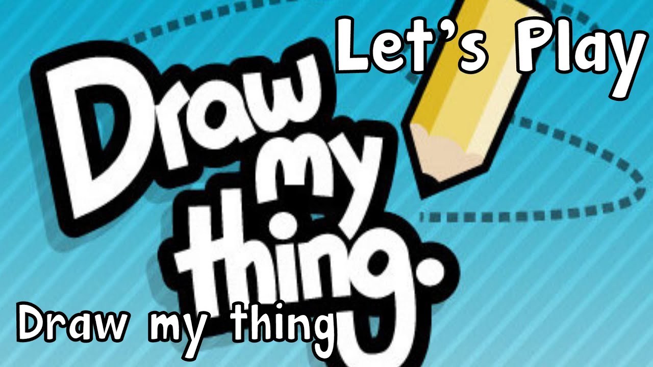 Let's Play | Draw my thing