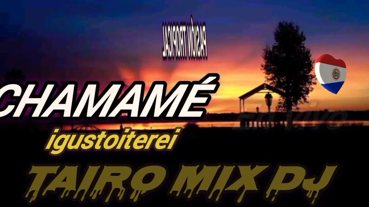 PASIÓN TROPICAL CHAMAMÉ EN VIVO TAIRO MIX DJ