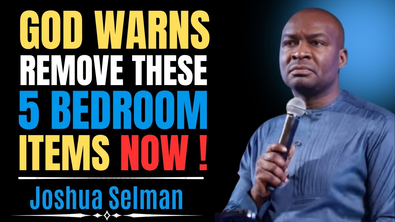 February 17 — God Warns: NEVER Keep These 5 Items in Your Bedroom | Joshua Selman