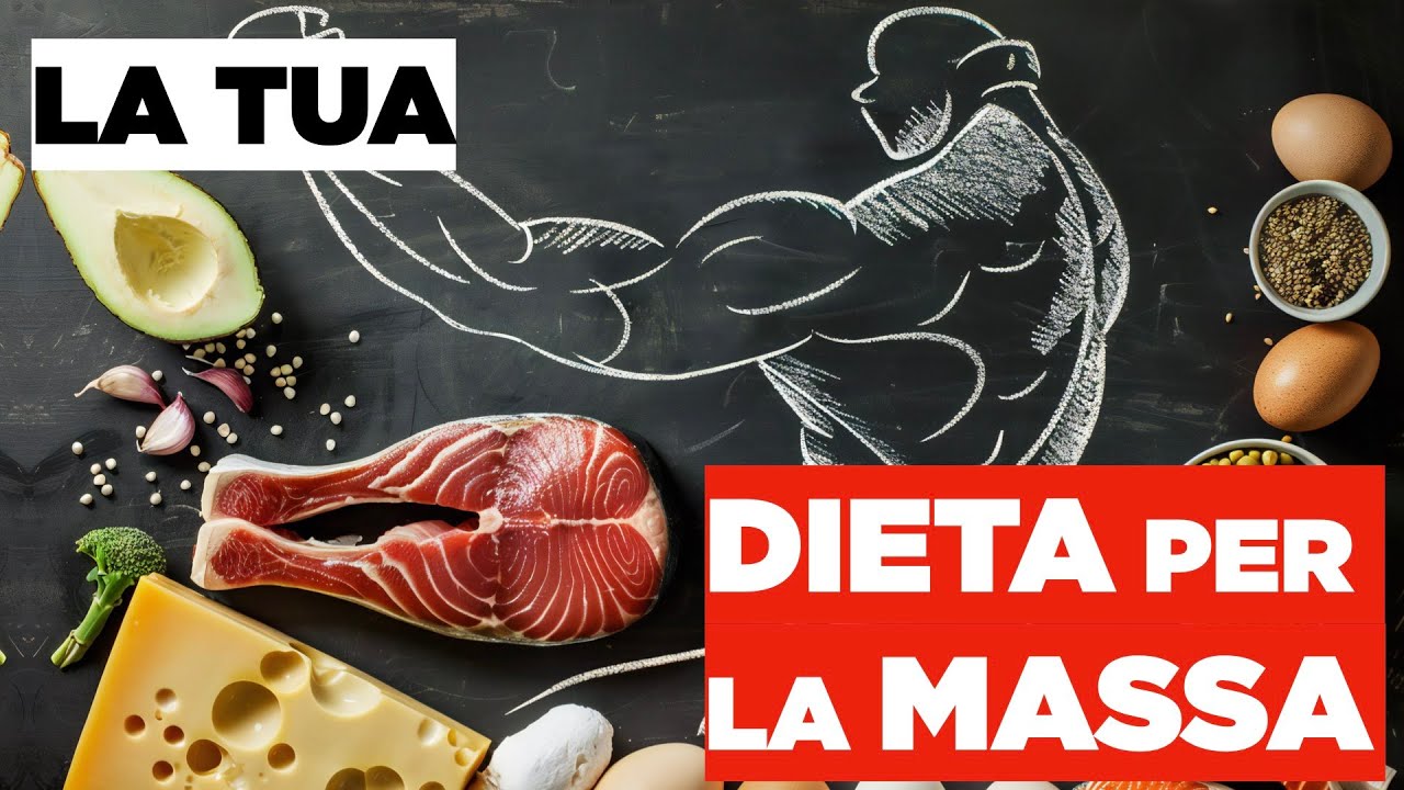 DIETA MASSA MUSCOLARE in base al tuo fisico.
