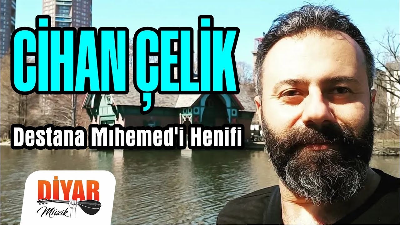Cihan Çelik - Destana Mûhamedî Hanefî (Official Audio)