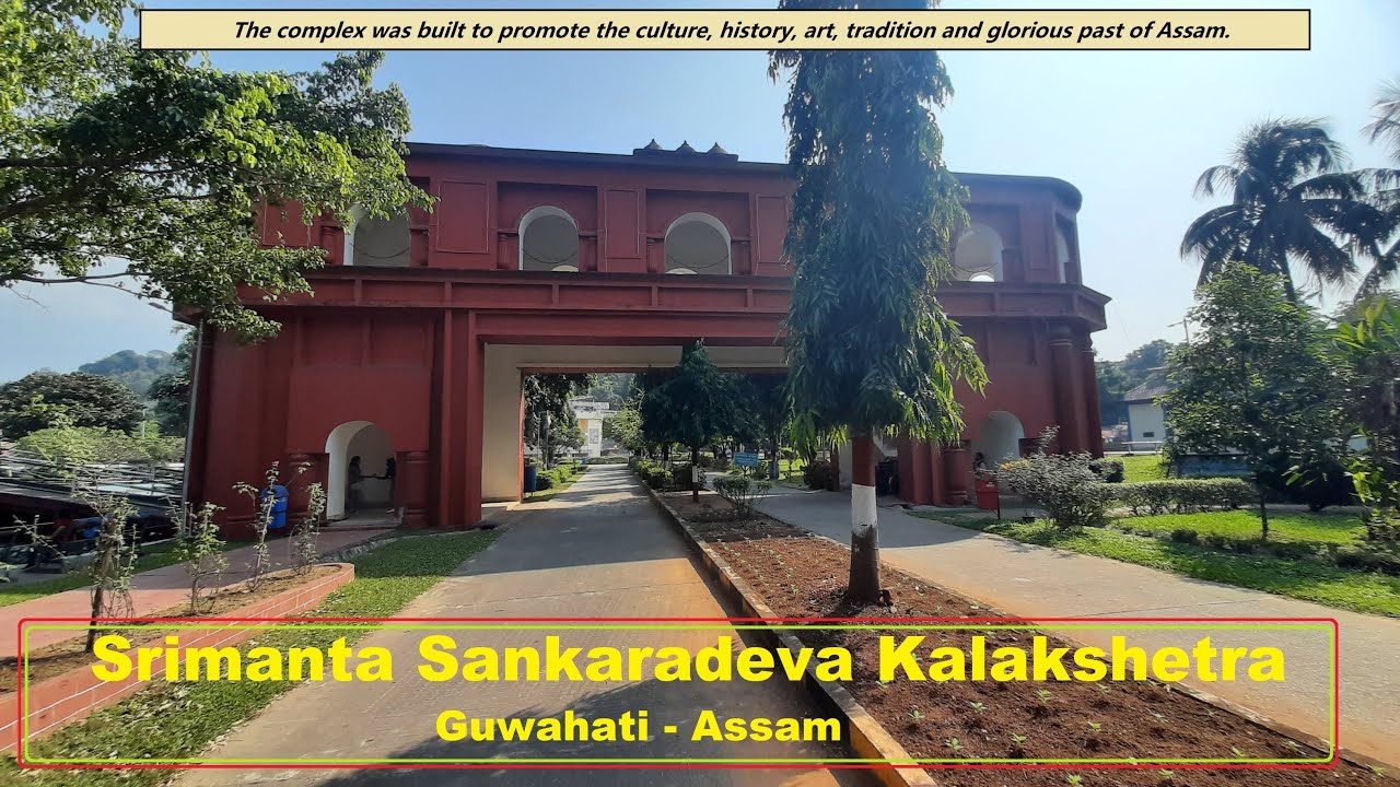 srimanta sankardev kalakshetra guwahati | Assam | a cultural institution of Assam