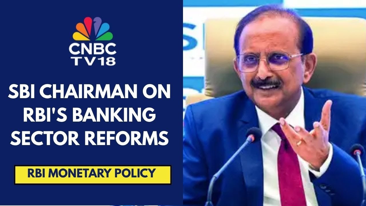 RBI Unveils A Sweeping Package Of Banking Reforms | Expect 1%-2% Uptick In Loan Growth: SBI Chief