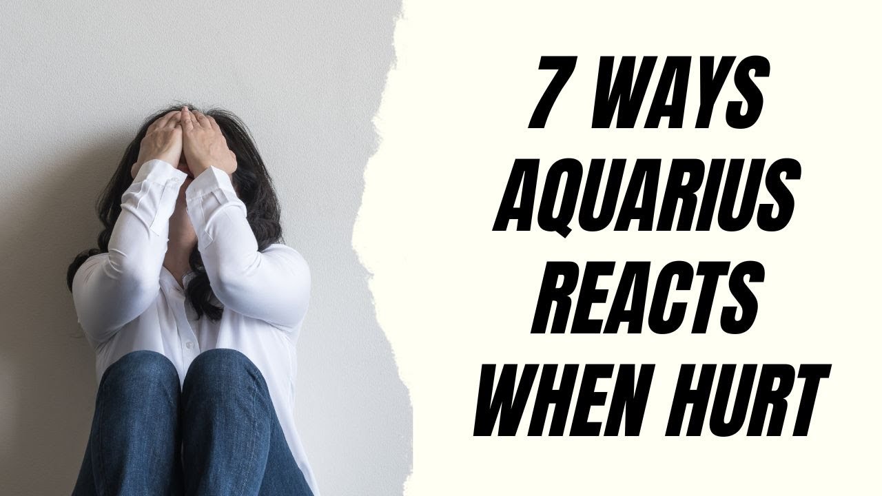 7 Ways Aquarius Reacts When Hurt